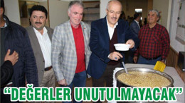 “DEĞERLER UNUTULMAYACAK”