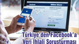 Türkiye’den Facebook’a Veri İhlali Soruşturması