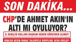 AHMET AKIN’IN ALTI MI OYULUYOR?