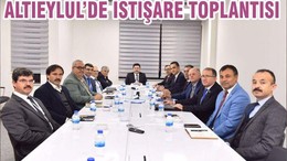 ALTIEYLÜL’DE İSTİŞARE TOPLANTISI