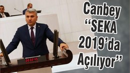 Canbey ‘‘SEKA 2019’da Açılıyor’’