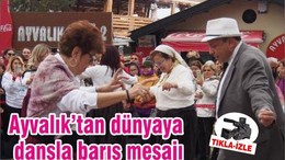 Ayvalık’tan dünyaya dansla barış mesajı