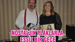 NOSTALJİK PLAKLARLA EŞSİZ BİR GECE