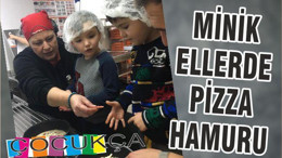 MİNİK ELLERDE PİZZA HAMURU