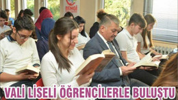 VALİ LİSELİ ÖĞRENCİLERLE BULUŞTU