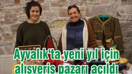 Ayvalık'ta yeni yıl için alışveriş pazarı açıldı