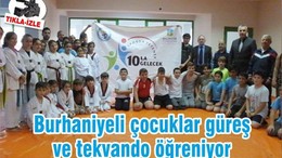 Burhaniyeli çocuklar güreş ve tekvando öğreniyor
