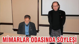 MİMARLAR ODASINDA SÖYLEŞİ