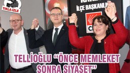TELLİOĞLU ‘‘ÖNCE MEMLEKET SONRA SİYASET’’