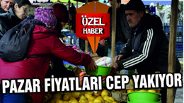 PAZAR FİYATLARI CEP YAKIYOR