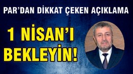 1 NİSAN'I BEKLEYİN