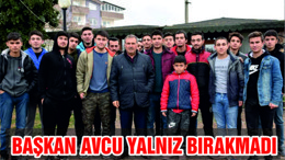 Başkan Avcu Takımı Yalnız Bırakmadı