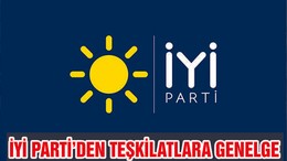 İYİ PARTİ'DEN TEŞKİLATLARA GENELGE