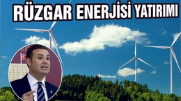 AKIN ‘‘RÜZGAR ENERJİSİNE YATIRIM ŞART’’