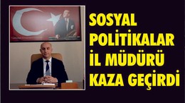 Sosyal Politikalar Müdürü kaza geçirdi