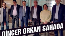 DİNÇER ORKAN SAHADA