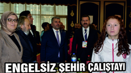 ENGELSİZ ŞEHİR ÇALIŞTAYI