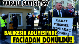 BALIKESİR ADLİYESİ'NDE FACİADAN DÖNÜLDÜ