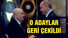 AK PARTİ VE MHP ADAYLARINI GERİ ÇEKTİ