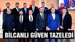 BİLCANLI GÜVEN TAZELEDİ