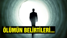 ÖLÜMÜN BELİRTİLERİ OLUR MU?