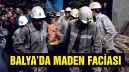 Balya'da maden faciası