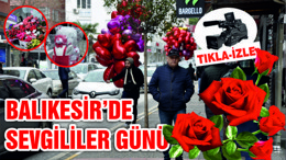 BALIKESİR'DE 14 ŞUBAT SEVGİLİLER GÜNÜ MANZARALARI