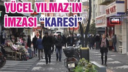 YÜCEL YILMAZ’IN İMZASI “KARESİ”