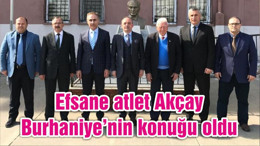 Efsane atlet Akçay Burhaniye’nin konuğu oldu