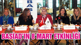 BASİAD’IN 8 MART ETKİNLİĞİ