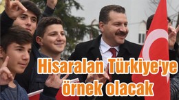 Hisaralan Türkiye'ye örnek olacak