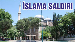 İSLAMA SALDIRI