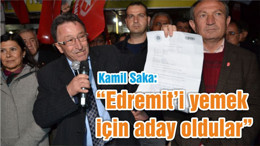 Başkan Saka: “Edremit’i yemek için aday oldular”