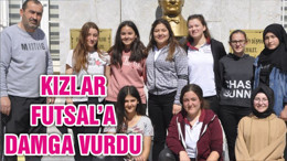 KIZLAR FUTSAL’A DAMGA VURDU