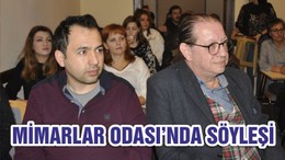 MİMARLAR ODASI’NDA SÖYLEŞİ