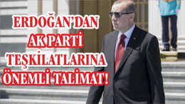 Erdoğan’dan seçim sonrası partisine önemli talimat