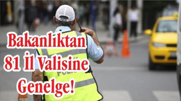 Bakanlıktan 81 ilin valisine 'genelge'