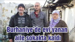 Burhaniye’de evi yanan aile sokakta kaldı