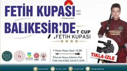 FETİH KUPASI BALIKESİR’DE