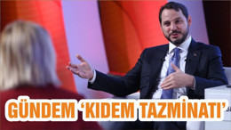 GÜNDEM ‘KIDEM TAZMİNATI’