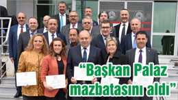 “Başkan Palaz mazbatasını aldı”