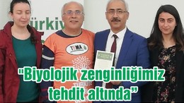 "Biyolojik zenginliğimiz tehdit altında"