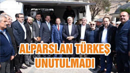 ALPARSLAN TÜRKEŞ UNUTULMADI