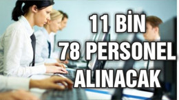 11 BİN 78 PERSONEL ALINACAK