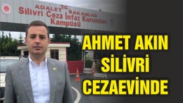 AKIN SİLİVRİ CEZAEVİNDE