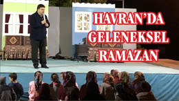 HAVRAN’DA GELENEKSEL RAMAZAN YAŞATILDI