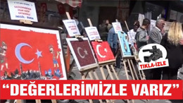 "DEĞERLERİMİZLE VARIZ"