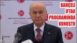 BAHÇELİ İFTAR PROGRAMINDA KONUŞTU