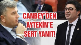 CANBEY AYTEKİN'E SERT YANIT VERDİ