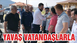 YAVAŞ VATANDAŞLARLA BİRARADA